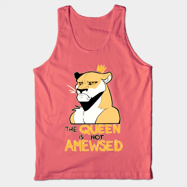 the queen is not amewsed Tank Top by cyanideinsomnia